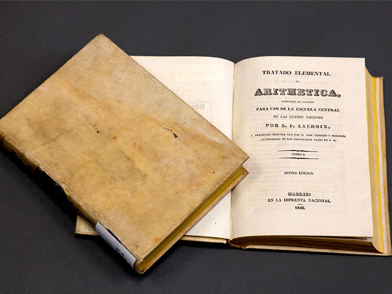 Tratado elemental de aritmtica: compuesto en francs para uso de la escuela central de las cuatro naciones / por S. F. Lacroix; traducido por segunda vez por Jos Rebollo y Morales. 7 ed. Madrid: En la Imprenta Nacional, 1846. Signatura: I 2995