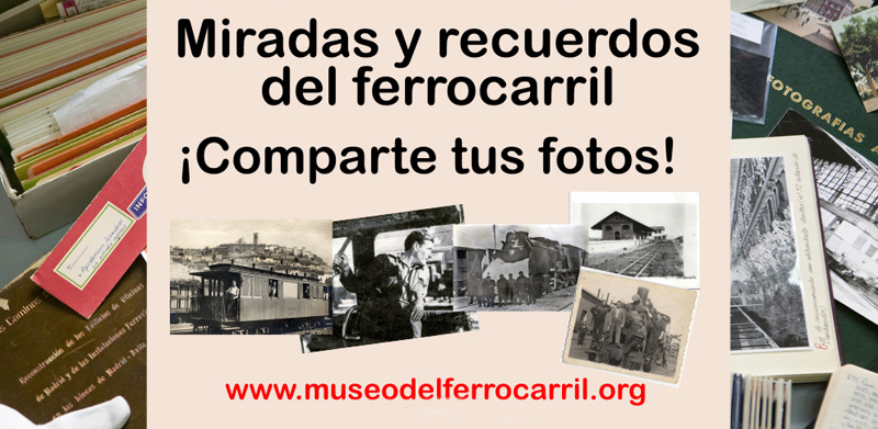 Miradas y recuerdos del ferrocarril