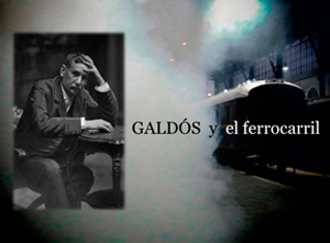 Galds y el ferrocarril