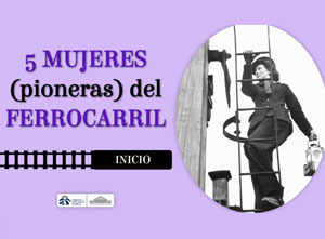 5 Mujeres pioneras del ferrocarril